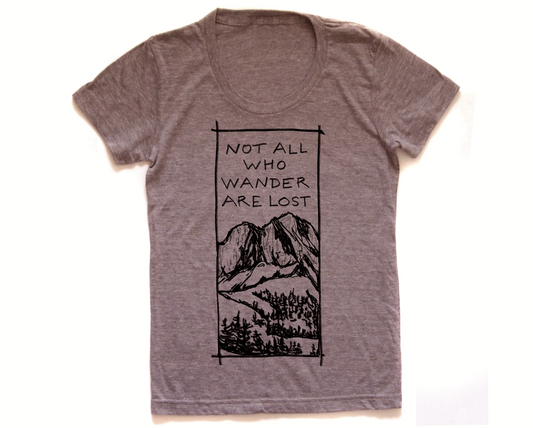 Not All Who Wander Are Lost T-Shirt