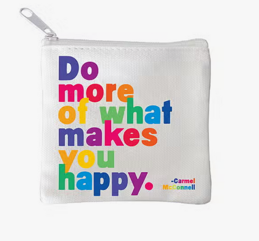 Mini Pouch Do More of What Makes You Happy