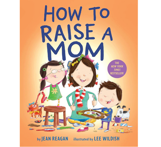 How To Raise a Mom Board Book
