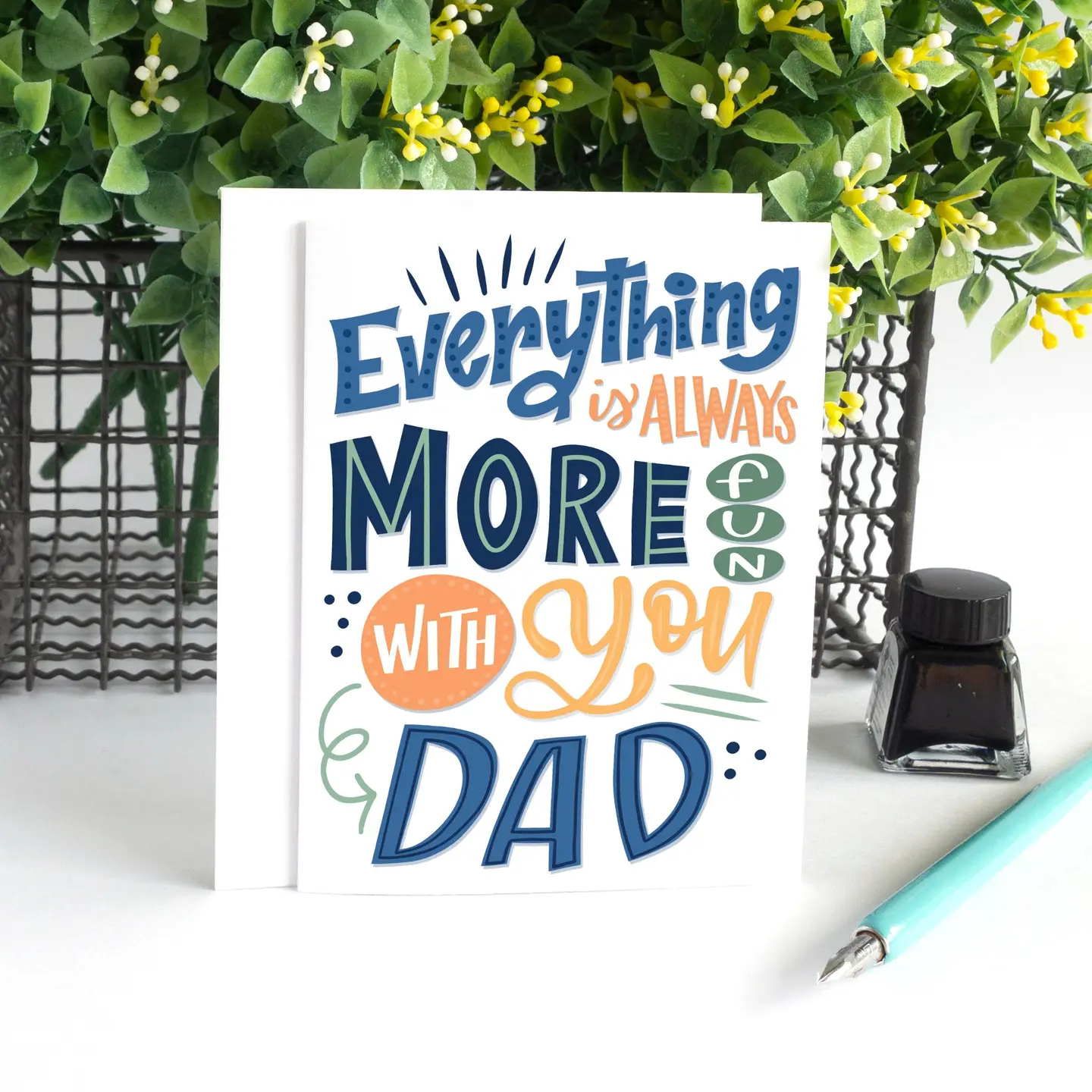 Everything is Always More Fun Father's Card