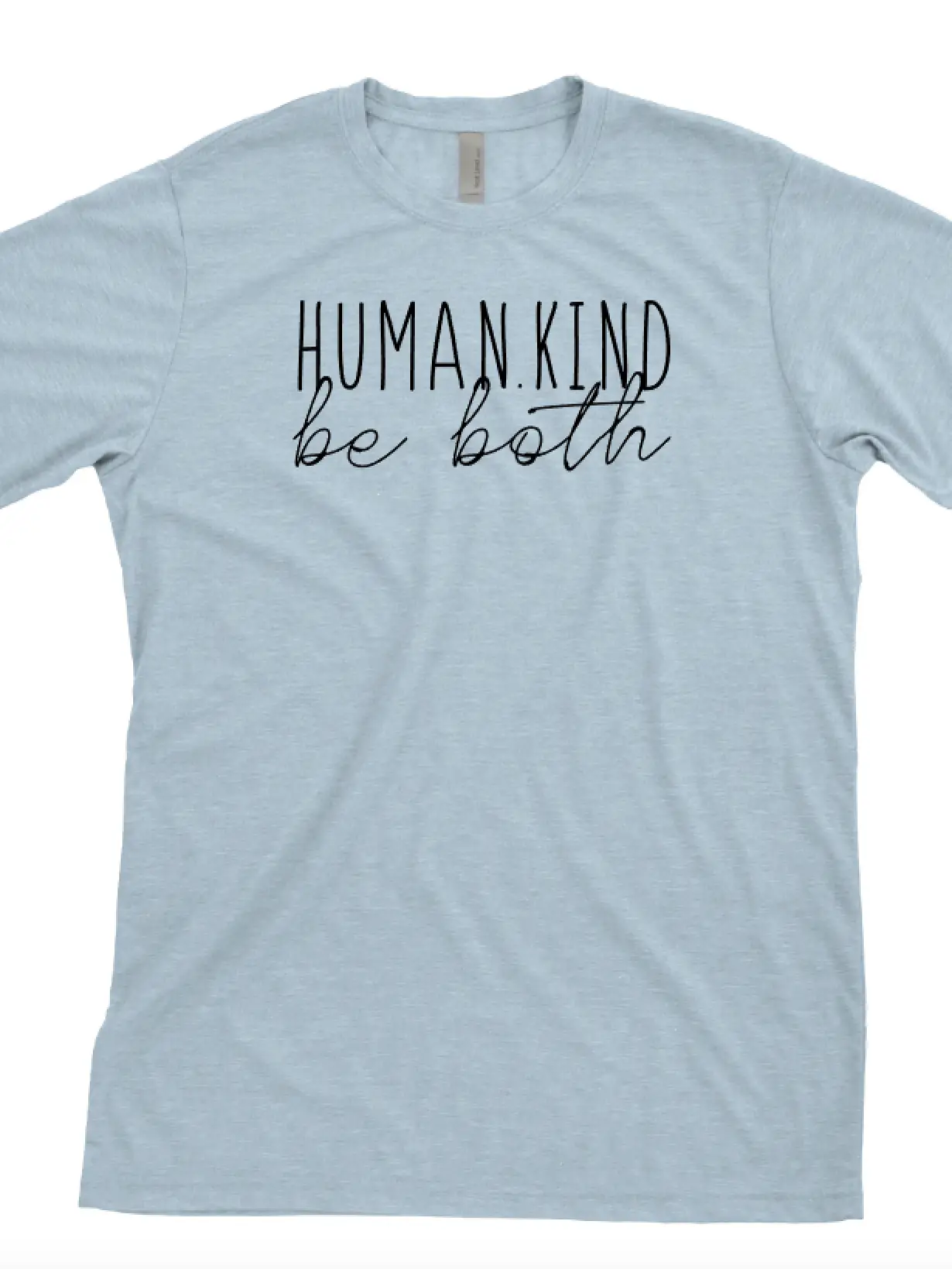 Human Kind Be Both T-Shirt