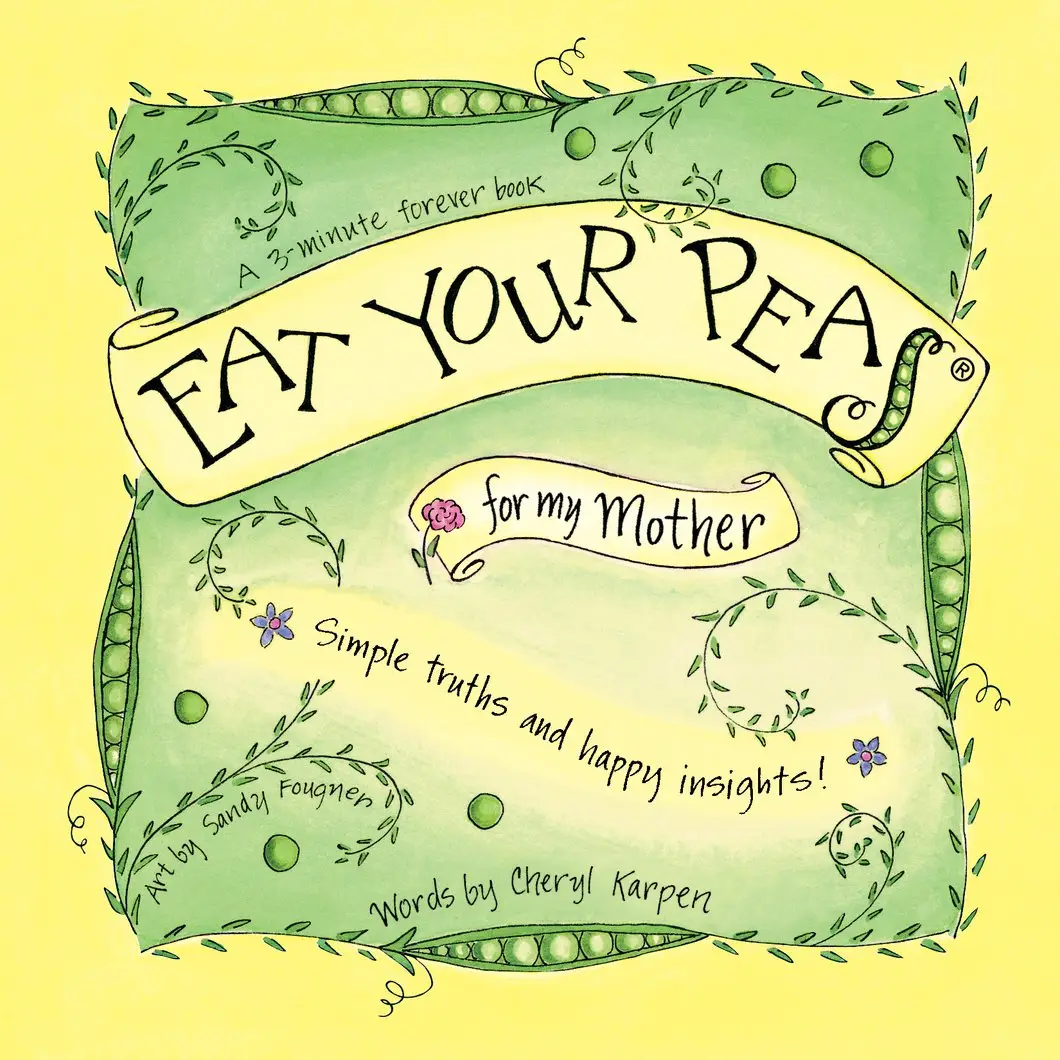 Eat Your Peas For My Mother