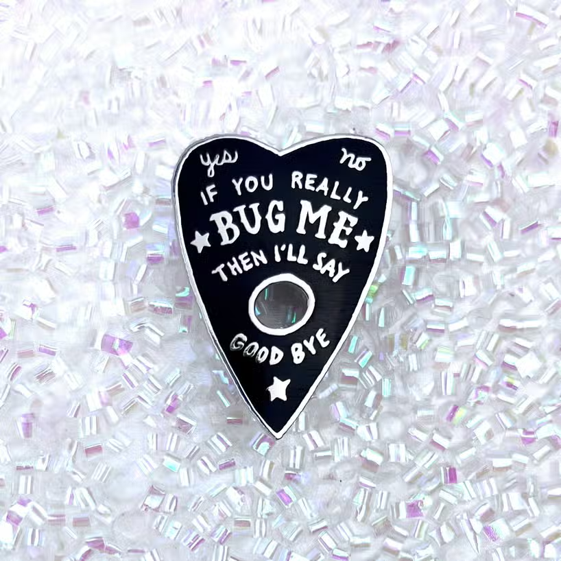 If You Really Bug Me Enamel Pin