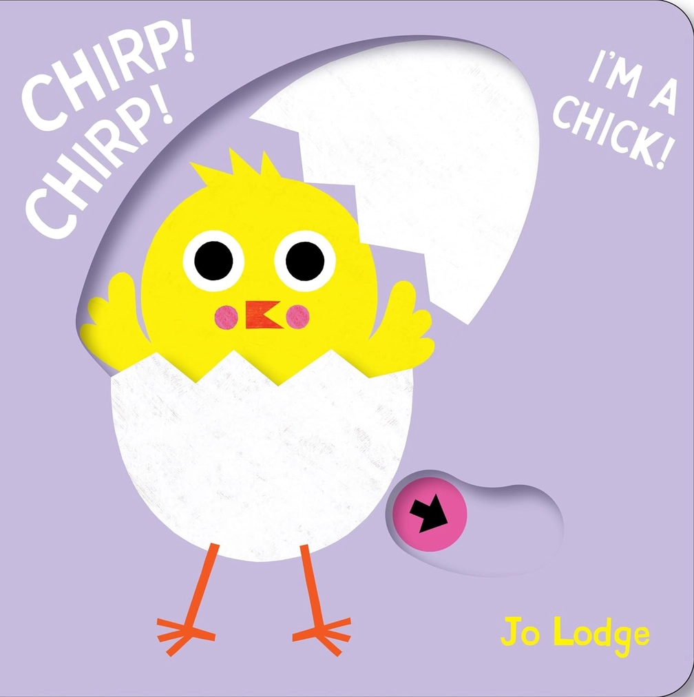 Chirp! Chirp! I'm A Chick Board Book