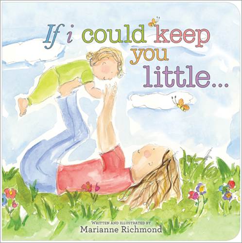 If I Could Keep You Little Padded Board Book
