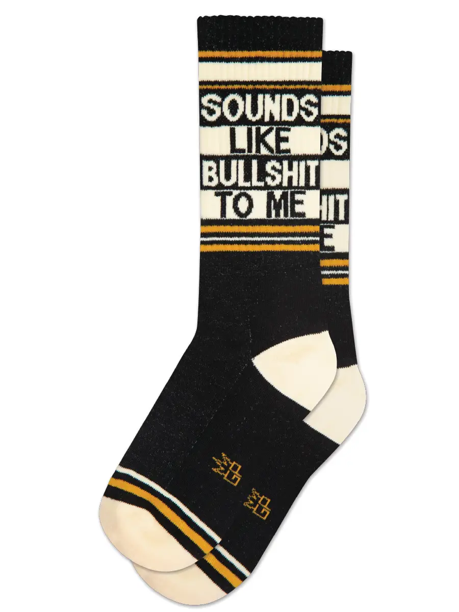 Sounds Like Bullsh*t To Me Sock