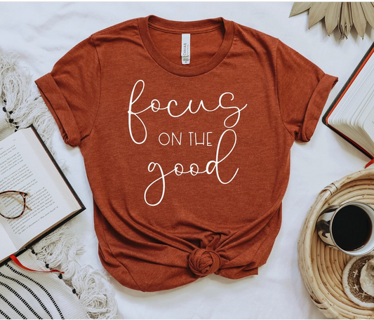 Focus On the Good T-Shirt