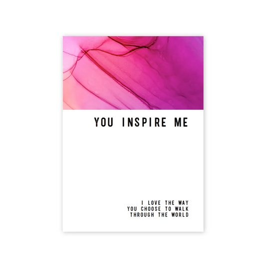 You Inspire Me Greeting Card