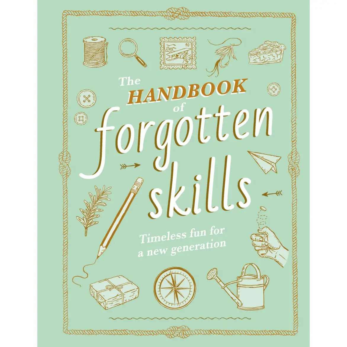 The Handbook of Forgotten Skills Book