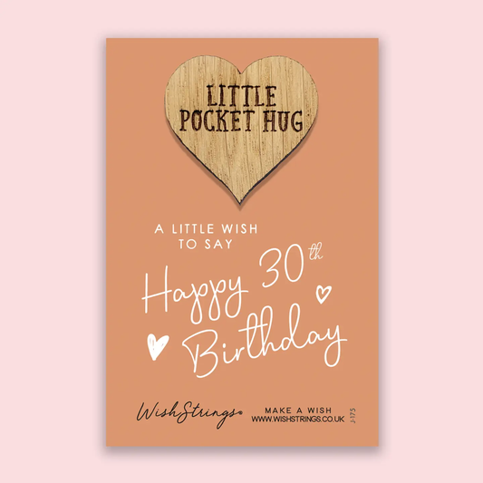 Pocket Hug - 30th Birthday