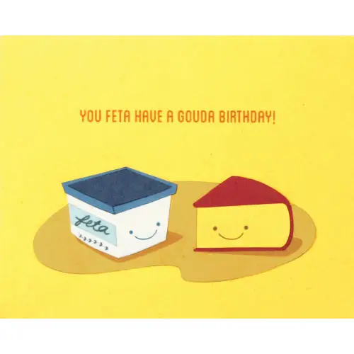 You Feta Have A Gouda Birthday