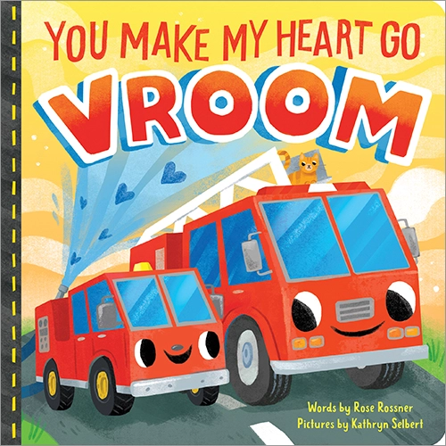 You Make My Heart Go Vroom! Board Book