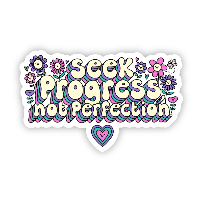 Seek Progress Not Perfection Sticker