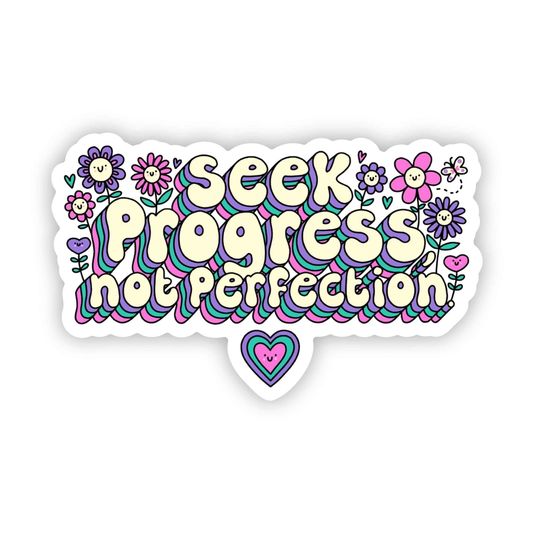 Seek Progress Not Perfection Sticker