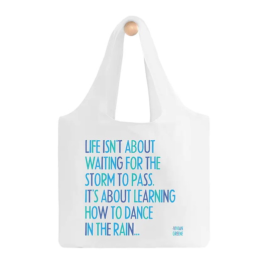 Fold Up Quote Bag - Dance In The Rain