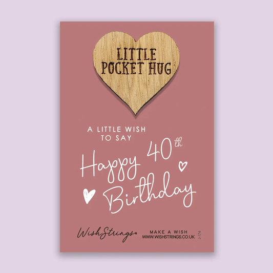 Pocket Hug - 40th Birthday