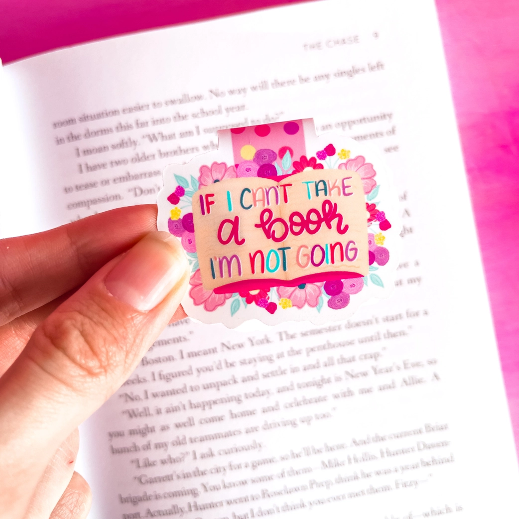 If I Can’t Take My Book Magnetic Bookmark