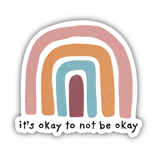 Rainbow Okay to Not Be Sticker