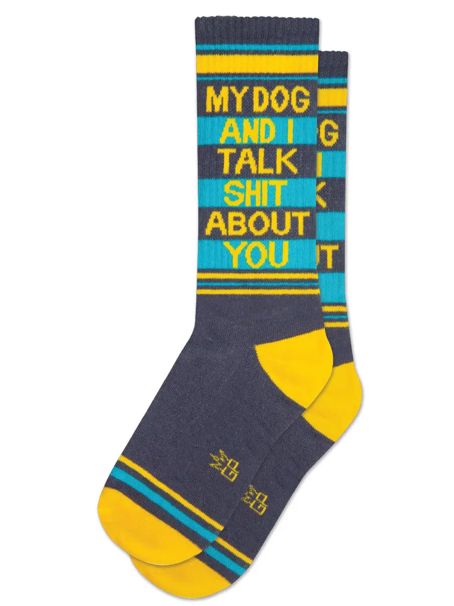 My Dog & I Talk Sh*t Socks