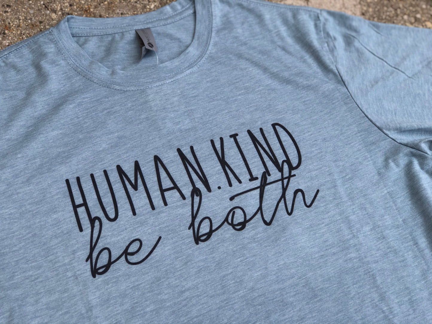 Human Kind Be Both T-Shirt